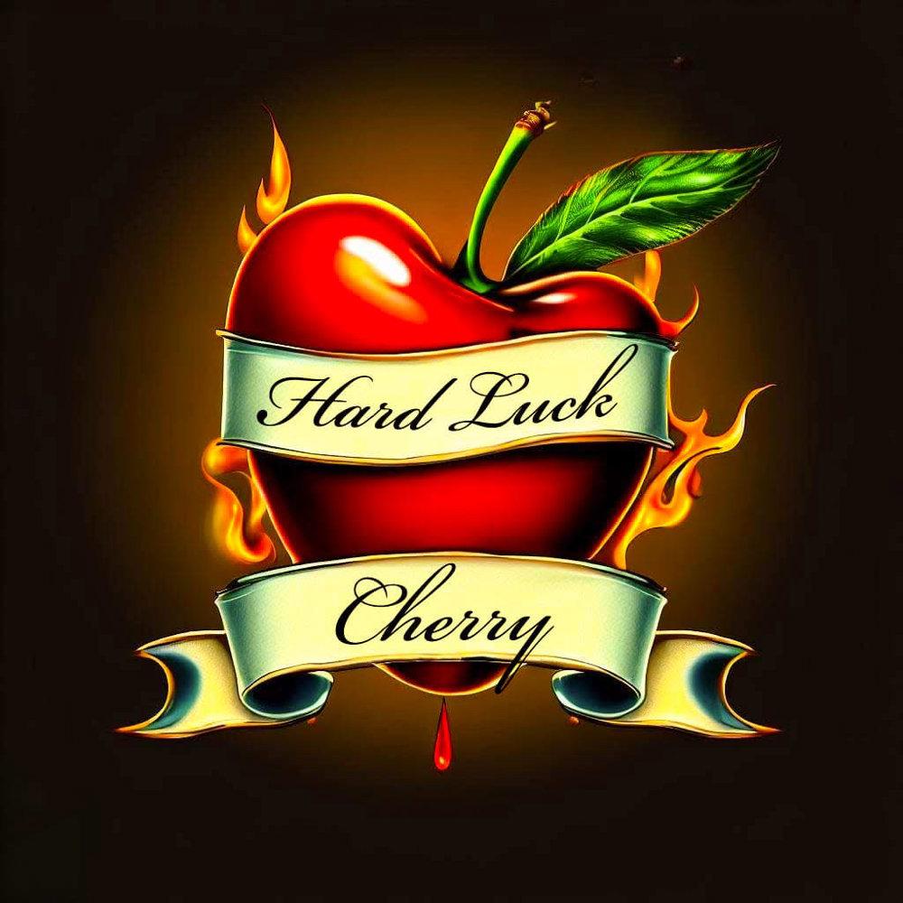 Hard Luck Cherry